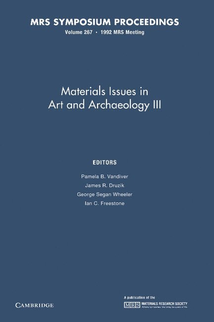 Materials Issues in Art and Archaeology III: Volume 267 1