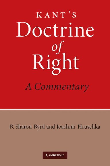 B. Sharon Byrd, Joachim Hruschka - Kant's Doctrine of Right, Häftad