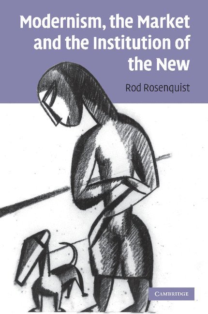 Modernism, the Market and the Institution of the New 1