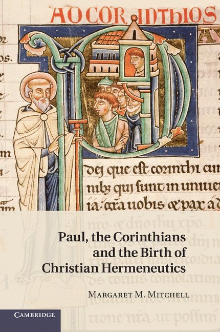 Margaret M. Mitchell, Margaret M. (University of Chicago) Mitchell - Paul, the Corinthians and the Birth of Christian Hermeneutics, Häftad