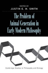 bokomslag The Problem of Animal Generation in Early Modern Philosophy