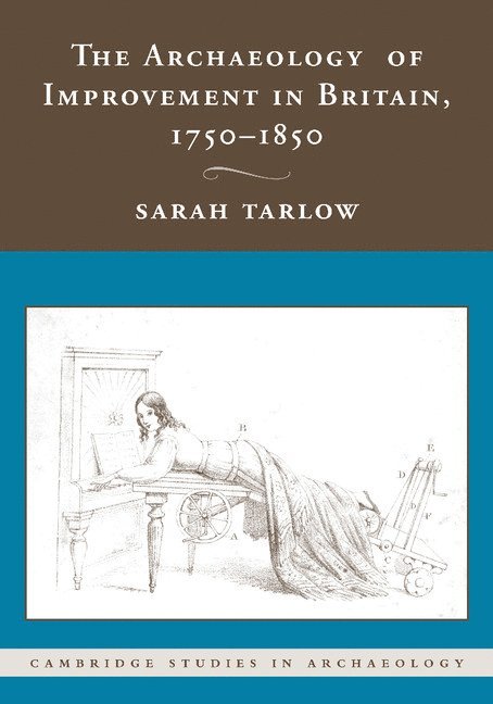 Sarah Tarlow, Sarah (University of Leicester) Tarlow - Archaeology of Improvement in Britain, 1750–1850, Häftad