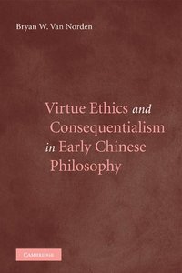 bokomslag Virtue Ethics and Consequentialism in Early Chinese Philosophy