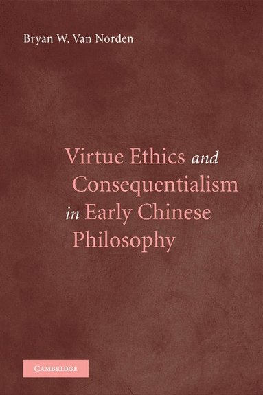 bokomslag Virtue Ethics and Consequentialism in Early Chinese Philosophy