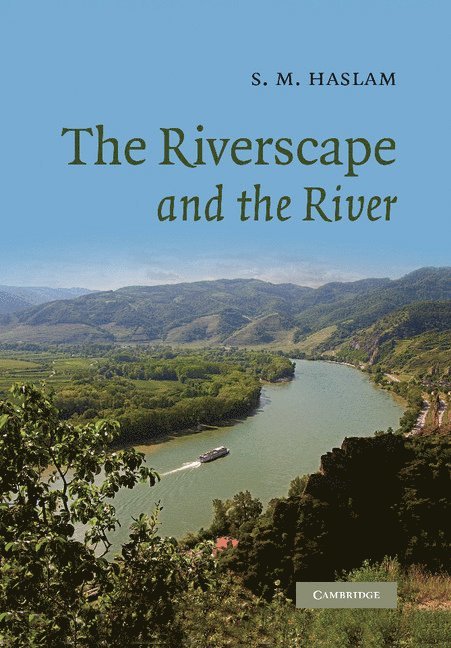 S. M. (University of Cambridge) Haslam, S. M. Haslam - The Riverscape and the River, Häftad