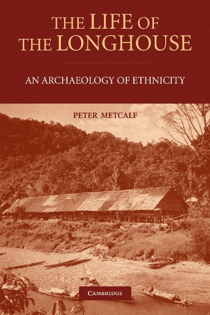 Peter Metcalf, Peter (University of Virginia) Metcalf - Life of the Longhouse, Häftad