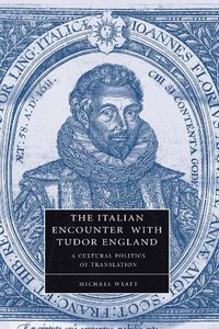 bokomslag The Italian Encounter with Tudor England