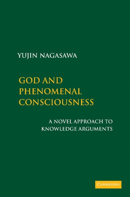 University of Birmingham) Nagasawa, Yujin (Lecturer, Yujin Nagasawa - God and Phenomenal Consciousness, Häftad