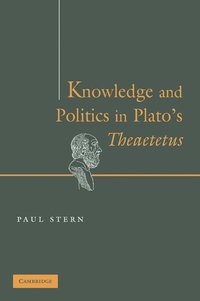 bokomslag Knowledge and Politics in Plato's Theaetetus