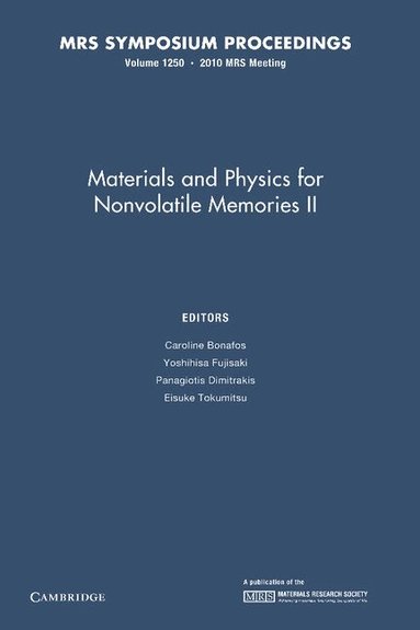 Caroline Bonafos, Yoshihisa Fujisaki, Panagiotis Dimitrakis, Eisuke Tokumitsu - Materials and Physics for Nonvolatile Memories II: Volume 1250, Häftad