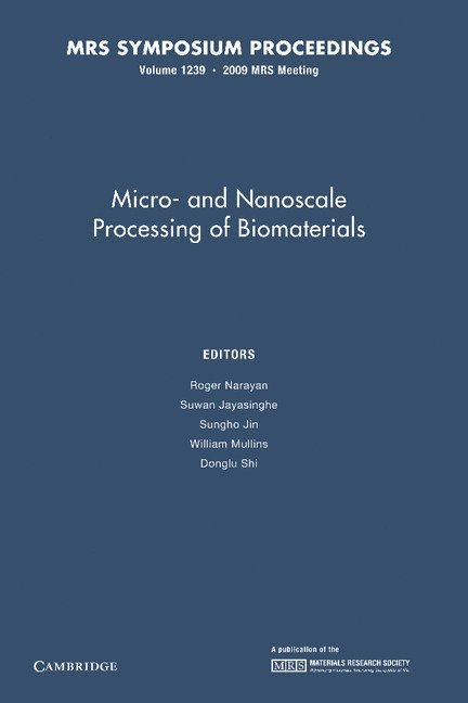 Micro-and Nanoscale Processing of Bomaterials: Volume 1239 1