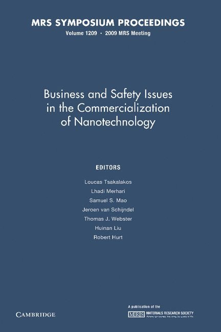 Loucas Tsakalakos, Lhadi Merhari, Samuel S. Mao, Jeroen van Schijndel, Thomas J. Webster, Huinan Liu, Robert Hurt, Berkeley) Mao, Samuel S. (University of California, Rhode Island) Webster, Thomas J. (Brown University, Huinan (University of Pittsburgh) Liu, Rhode Island) Hurt, Robert (Brown University - Business and Safety Issues in the Commercialization of Nanotechnology: Volume 1209, Häftad