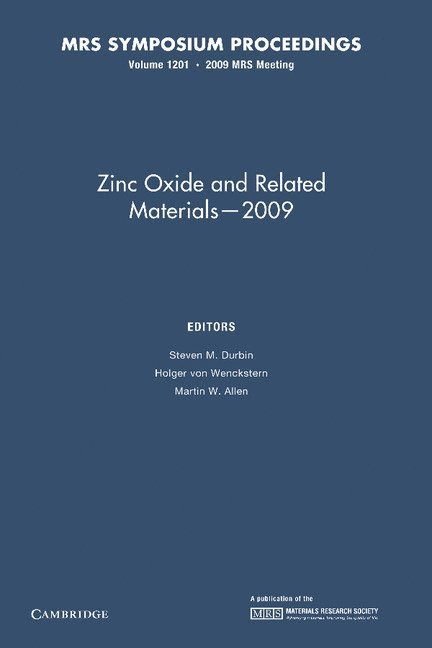 Steven M. Durbin, Holger von Wenckstern, Martin W. Allen - Zinc Oxide and Related Materials - 2009: Volume 1201, Häftad