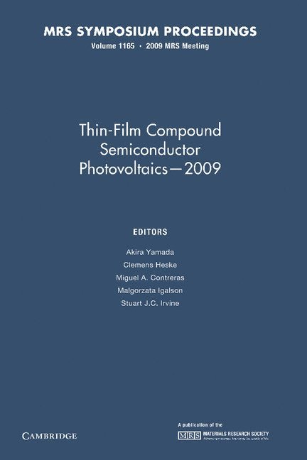 Akira Yamada, Clemens Heske, Miguel A. Contreras, Malgorzata Igalson, Stuart J. C. Irvine - Thin-Film Compound Semiconductor Photovoltaics - 2009: Volume 1165, Häftad