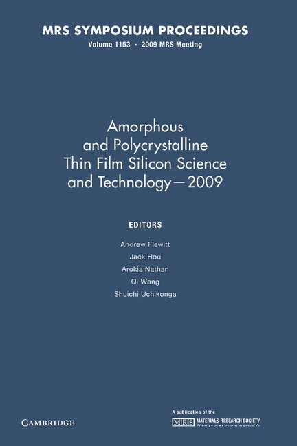 Amorphous and Polycrystalline Thin Film Silicon Science and Technology - 2009: Volume 1153