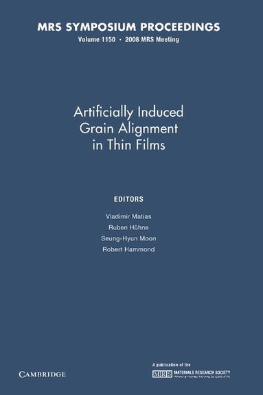 Vladimir Matias, Ruben Hühne, Seung-Hyun Moon, Robert Hammond - Artificially Induced Grain Alignment in Thin Films: Volume 1150, Häftad