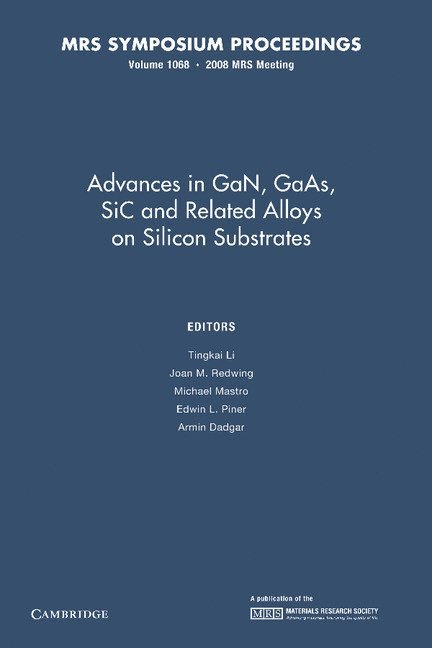 Advances in GaN, GaAs, SiC and Related Alloys on Silicon Substrates: Volume 1068 1