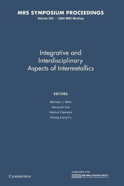 Intergrative and Inerdisciplinary Aspects of Intermetallics: Volume 842 1