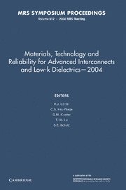 bokomslag Materials, Technology and Reliability for Advanced Interconnects and Low-K Dielectrics - 2004