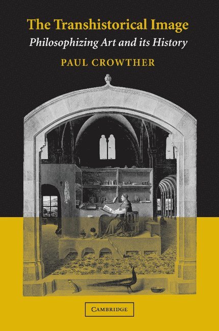 Paul Crowther, Paul (Universitat Bremen) Crowther - The Transhistorical Image, Häftad