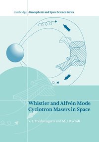 bokomslag Whistler and Alfvn Mode Cyclotron Masers in Space