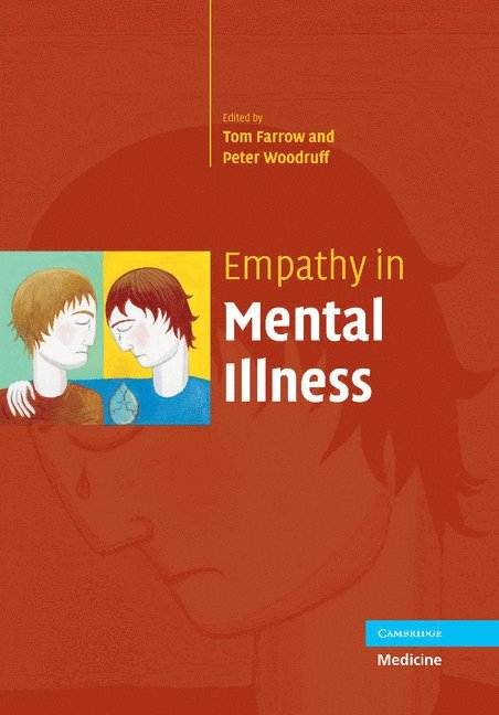 Tom F. D. Farrow, Peter W. R. Woodruff, Tom F. D. (University of Sheffield) Farrow, Peter W. R. (University of Sheffield) Woodruff - Empathy in Mental Illness, Häftad