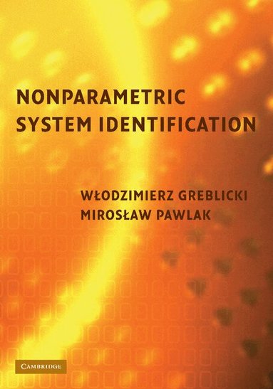 Wlodzimierz Greblicki, Miroslaw Pawlak - Nonparametric System Identification, Häftad