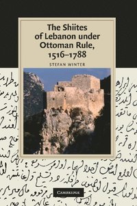 bokomslag The Shiites of Lebanon under Ottoman Rule, 1516-1788