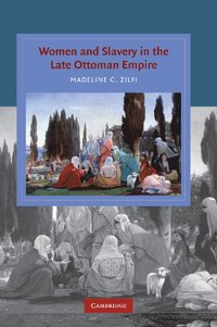 bokomslag Women and Slavery in the Late Ottoman Empire