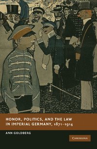 bokomslag Honor, Politics, and the Law in Imperial Germany, 1871-1914