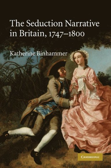 bokomslag The Seduction Narrative in Britain, 1747-1800
