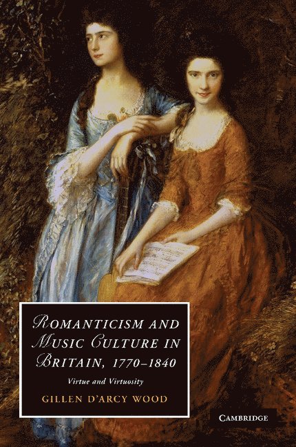 Romanticism and Music Culture in Britain, 1770-1840