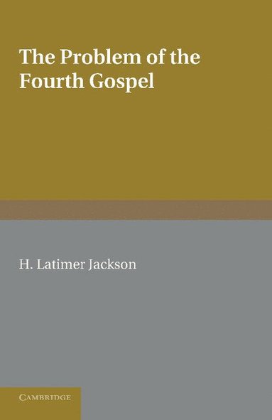 bokomslag The Problem of the Fourth Gospel