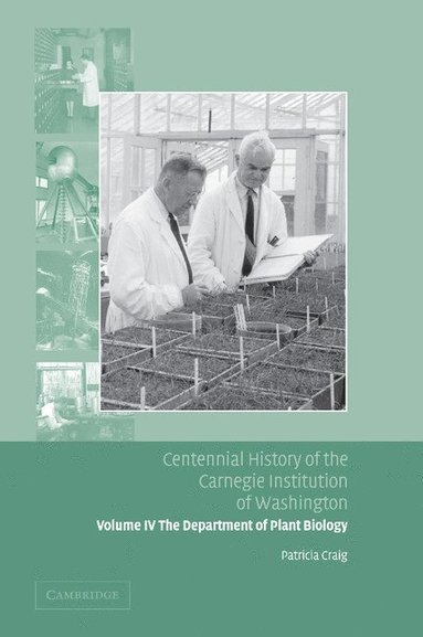 bokomslag Centennial History of the Carnegie Institution of Washington: Volume 4, The Department of Plant Biology