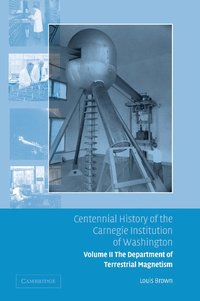 bokomslag Centennial History of the Carnegie Institution of Washington: Volume 2, The Department of Terrestrial Magnetism