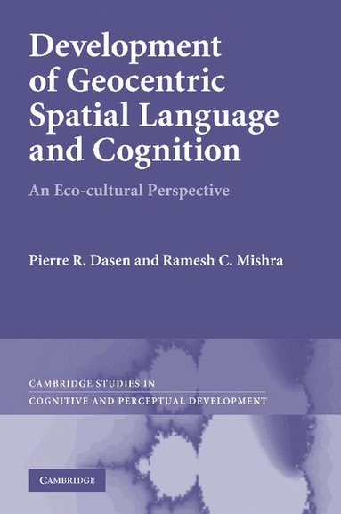 Pierre R. Dasen, Ramesh C. Mishra - Development of Geocentric Spatial Language and Cognition, Häftad