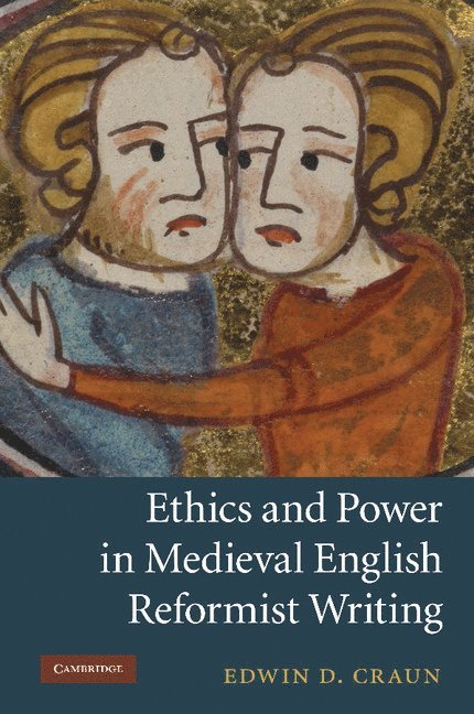 Ethics and Power in Medieval English Reformist Writing 1