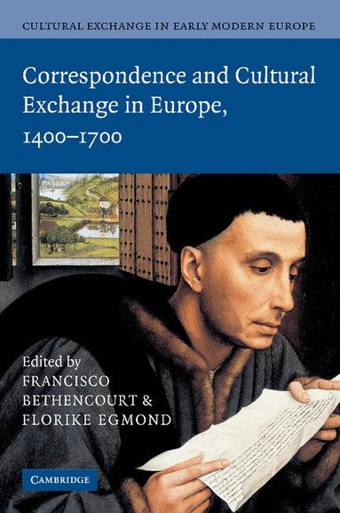 Francisco Bethencourt, Florike Egmond - Cultural Exchange in Early Modern Europe, Häftad