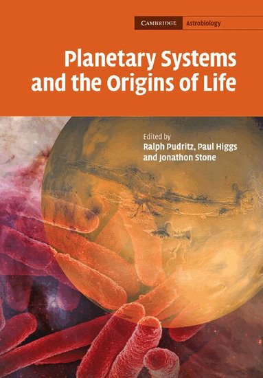 Ralph Pudritz, Paul Higgs, Jonathon Stone - Planetary Systems and the Origins of Life, Häftad