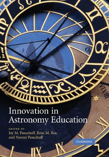 Jay M. Pasachoff, Rosa M. Ros, Naomi Pasachoff - Innovation in Astronomy Education, Häftad