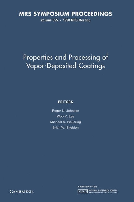 Properties and Processing of Vapor-Deposited Coatings: Volume 555 1