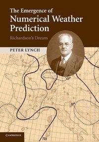 bokomslag The Emergence of Numerical Weather Prediction: Richardson's Dream