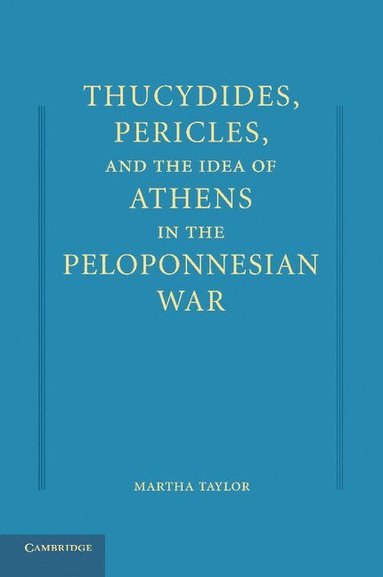 bokomslag Thucydides, Pericles, and the Idea of Athens in the Peloponnesian War