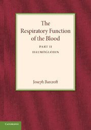 The Respiratory Function of the Blood, Part 2, Haemoglobin 1