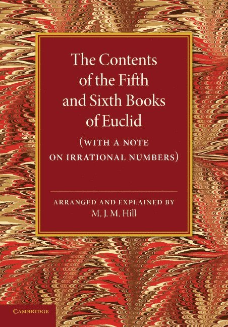 M. J. M. Hill - The Contents of the Fifth and Sixth Books of Euclid, Häftad