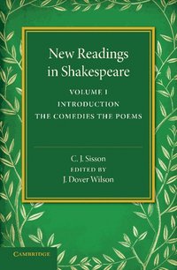 bokomslag New Readings in Shakespeare: Volume 1, Introduction; The Comedies; The Poems