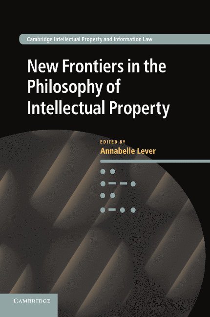 New Frontiers in the Philosophy of Intellectual Property 1