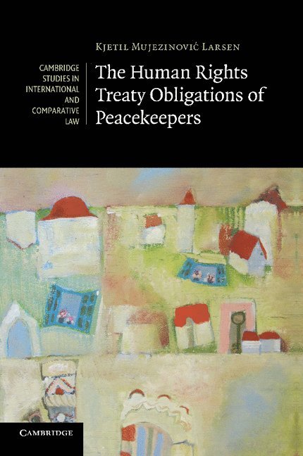 Human Rights Treaty Obligations of Peacekeepers 1