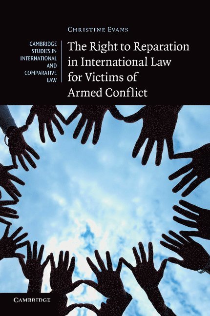 Christine Evans - The Right to Reparation in International Law for Victims of Armed Conflict, Häftad