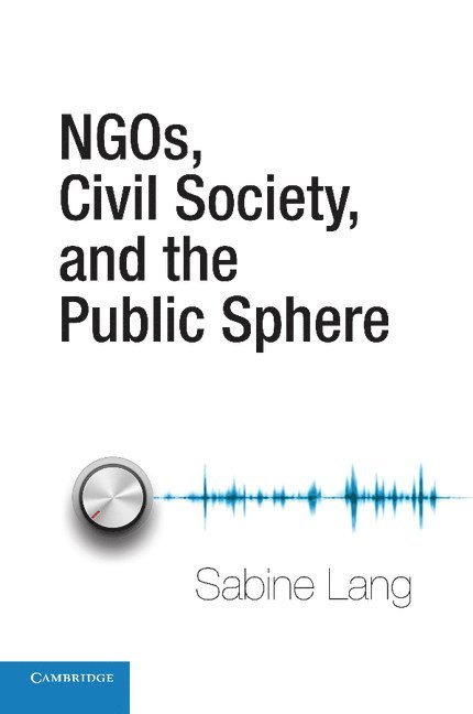 NGOs, Civil Society, and the Public Sphere 1